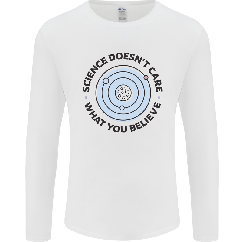 Science Doesnt Care Atheism Atheist Funny Mens Long Sleeve T-Shirt White