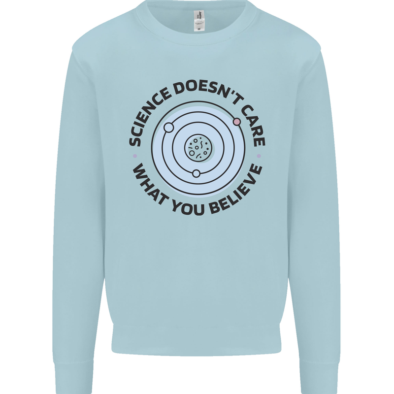 Science Doesnt Care Atheism Atheist Funny Mens Sweatshirt Jumper Light Blue