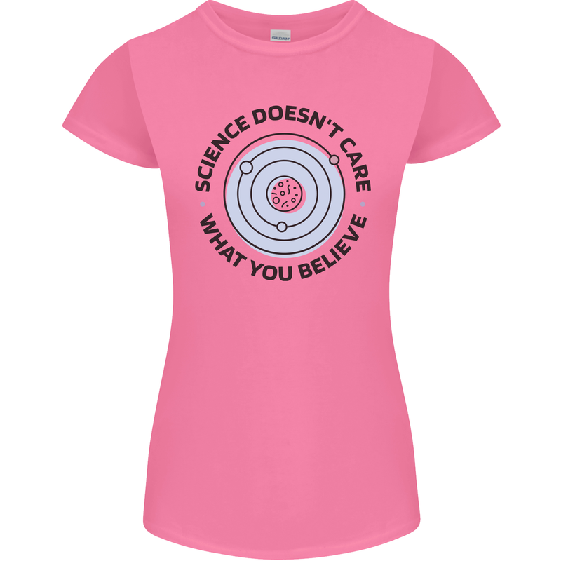 Science Doesnt Care Atheism Atheist Funny Womens Petite Cut T-Shirt Azalea