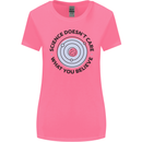 Science Doesnt Care Atheism Atheist Funny Womens Wider Cut T-Shirt Azalea