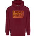 Science Like Magic but Real Physics Geek Mens 80% Cotton Hoodie Maroon