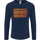 Science Like Magic but Real Physics Geek Mens Long Sleeve T-Shirt Navy Blue