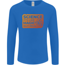 Science Like Magic but Real Physics Geek Mens Long Sleeve T-Shirt Royal Blue