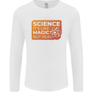 Science Like Magic but Real Physics Geek Mens Long Sleeve T-Shirt White