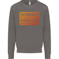 Science Like Magic but Real Physics Geek Mens Sweatshirt Jumper Charcoal