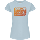 Science Like Magic but Real Physics Geek Womens Petite Cut T-Shirt Light Blue