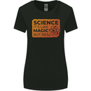 Science Like Magic but Real Physics Geek Womens Wider Cut T-Shirt Black