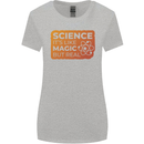Science Like Magic but Real Physics Geek Womens Wider Cut T-Shirt Sports Grey
