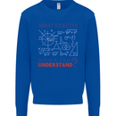 Science What Don't You Understand Geek Kids Sweatshirt Jumper Royal Blue