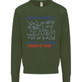 Science What Don't You Understand Geek Mens Sweatshirt Jumper Forest Green