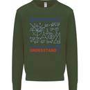 Science What Don't You Understand Geek Mens Sweatshirt Jumper Forest Green