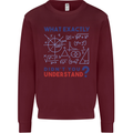 Science What Don't You Understand Geek Mens Sweatshirt Jumper Maroon