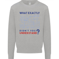 Science What Don't You Understand Geek Mens Sweatshirt Jumper Sports Grey