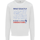 Science What Don't You Understand Geek Mens Sweatshirt Jumper White
