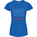 Science What Don't You Understand Geek Womens Petite Cut T-Shirt Royal Blue