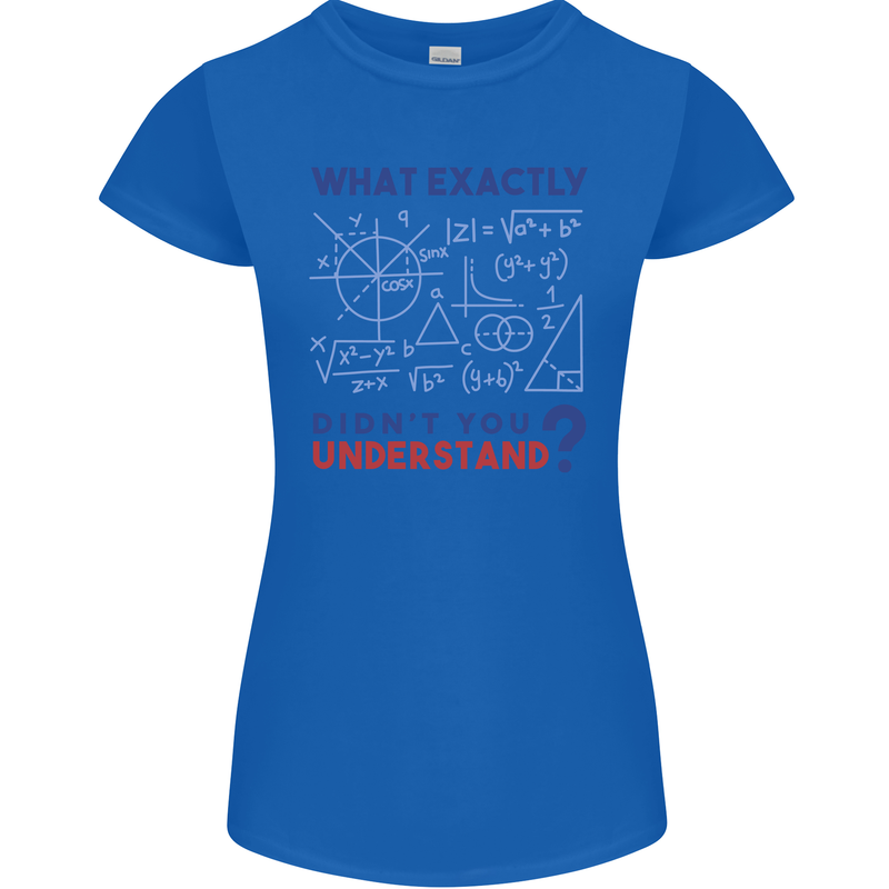 Science What Don't You Understand Geek Womens Petite Cut T-Shirt Royal Blue
