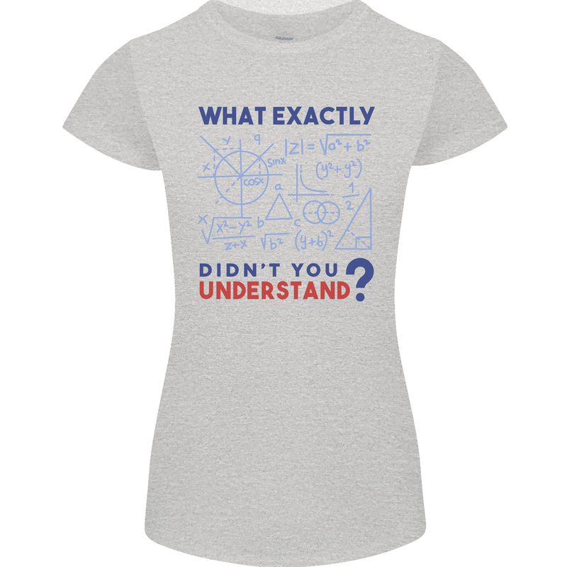 Science What Don't You Understand Geek Womens Petite Cut T-Shirt Sports Grey