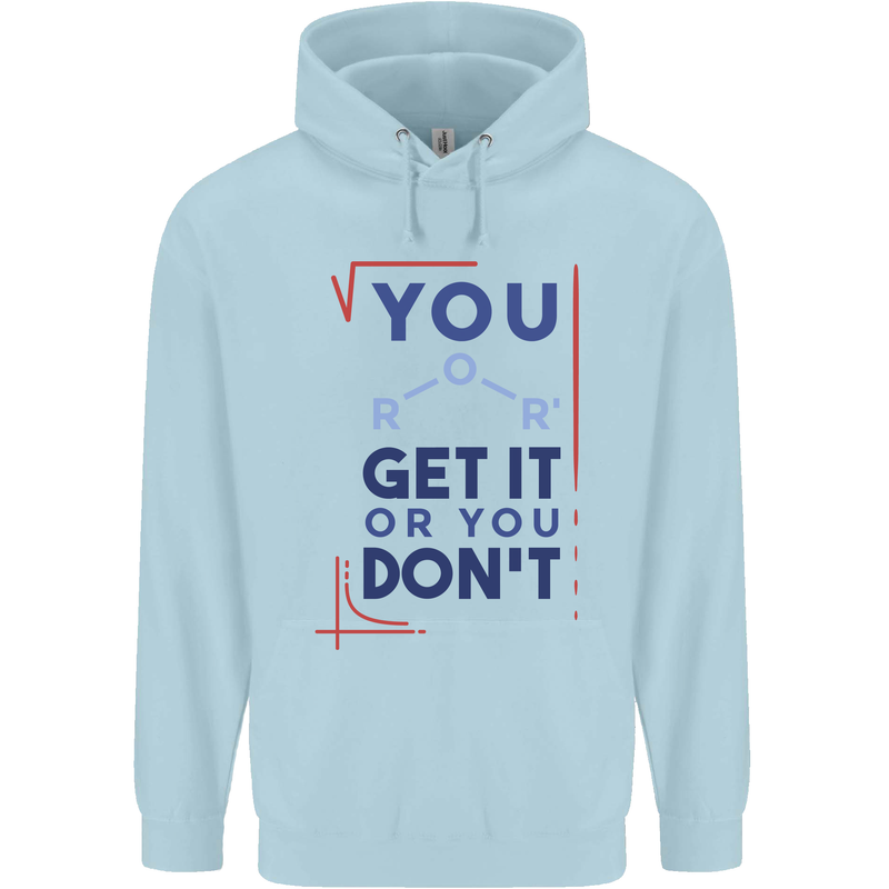 Science You Get It or You Dont Geek Funny Childrens Kids Hoodie Light Blue