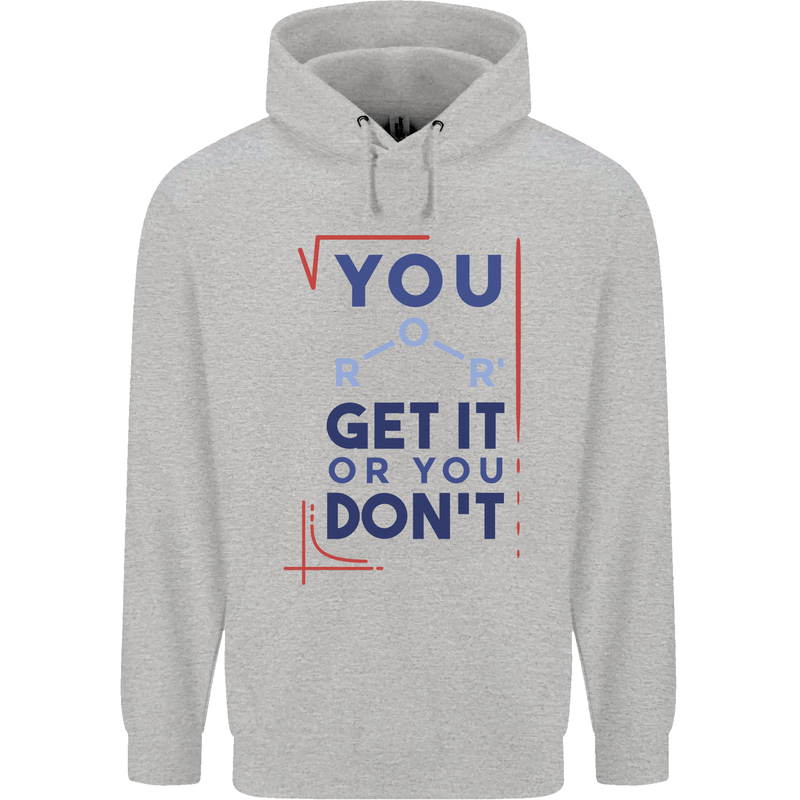 Science You Get It or You Dont Geek Funny Childrens Kids Hoodie Sports Grey