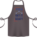 Science You Get It or You Dont Geek Funny Cotton Apron 100% Organic Dark Grey