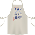 Science You Get It or You Dont Geek Funny Cotton Apron 100% Organic Natural