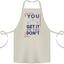 Science You Get It or You Dont Geek Funny Cotton Apron 100% Organic Natural
