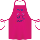 Science You Get It or You Dont Geek Funny Cotton Apron 100% Organic Pink