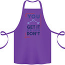 Science You Get It or You Dont Geek Funny Cotton Apron 100% Organic Purple