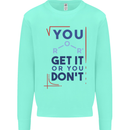 Science You Get It or You Dont Geek Funny Kids Sweatshirt Jumper Peppermint