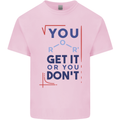 Science You Get It or You Dont Geek Funny Kids T-Shirt Childrens Light Pink