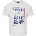 Science You Get It or You Dont Geek Funny Kids T-Shirt Childrens White