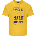 Science You Get It or You Dont Geek Funny Kids T-Shirt Childrens Yellow