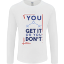 Science You Get It or You Dont Geek Funny Mens Long Sleeve T-Shirt White