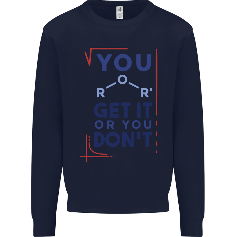 Science You Get It or You Dont Geek Funny Mens Sweatshirt Jumper Navy Blue