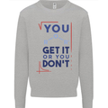 Science You Get It or You Dont Geek Funny Mens Sweatshirt Jumper Sports Grey