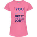Science You Get It or You Dont Geek Funny Womens Petite Cut T-Shirt Azalea