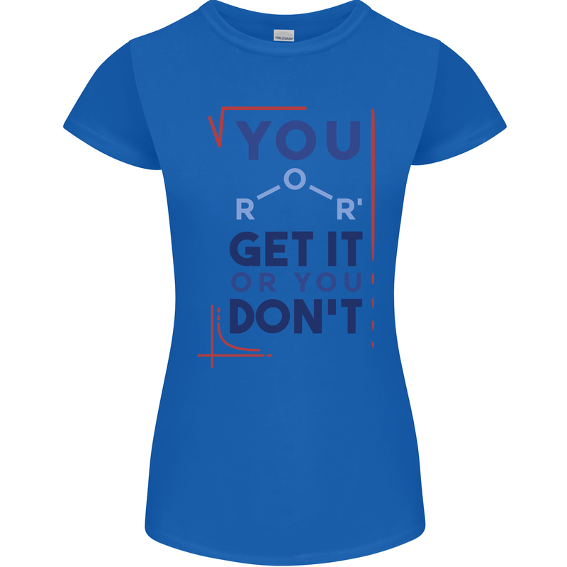 Science You Get It or You Dont Geek Funny Womens Petite Cut T-Shirt Royal Blue