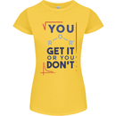 Science You Get It or You Dont Geek Funny Womens Petite Cut T-Shirt Yellow