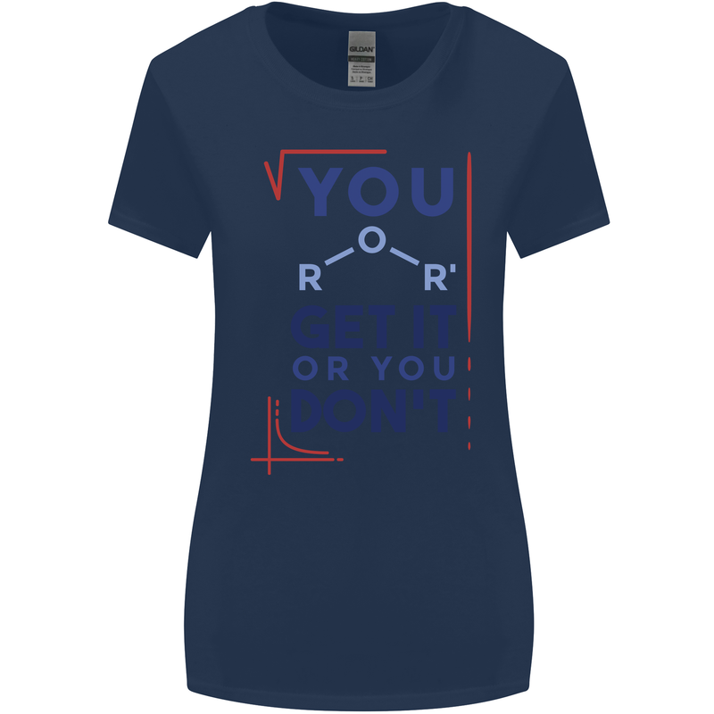 Science You Get It or You Dont Geek Funny Womens Wider Cut T-Shirt Navy Blue