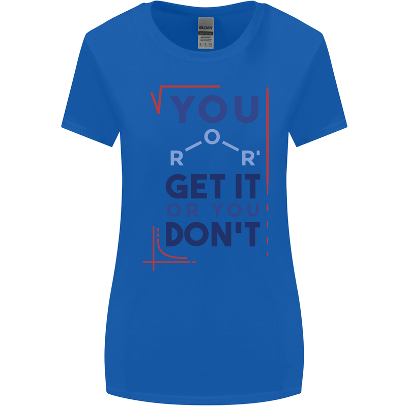 Science You Get It or You Dont Geek Funny Womens Wider Cut T-Shirt Royal Blue