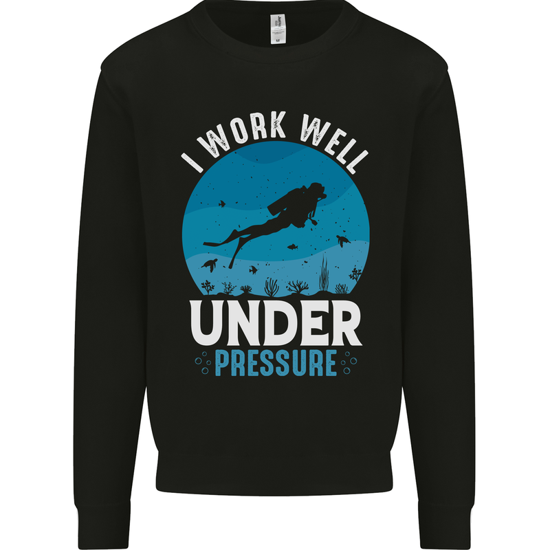 Scuba Diving Work Well Under Pressure Diver Funny Mens Sweatshirt Jumper Black