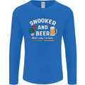 Snooker and Beer That's Why I'm Here Mens Long Sleeve T-Shirt Royal Blue