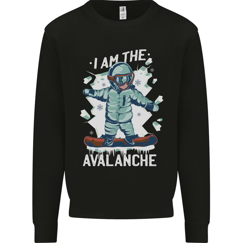 Snowboarding I Am the Avalanche Funny Mens Sweatshirt Jumper Black