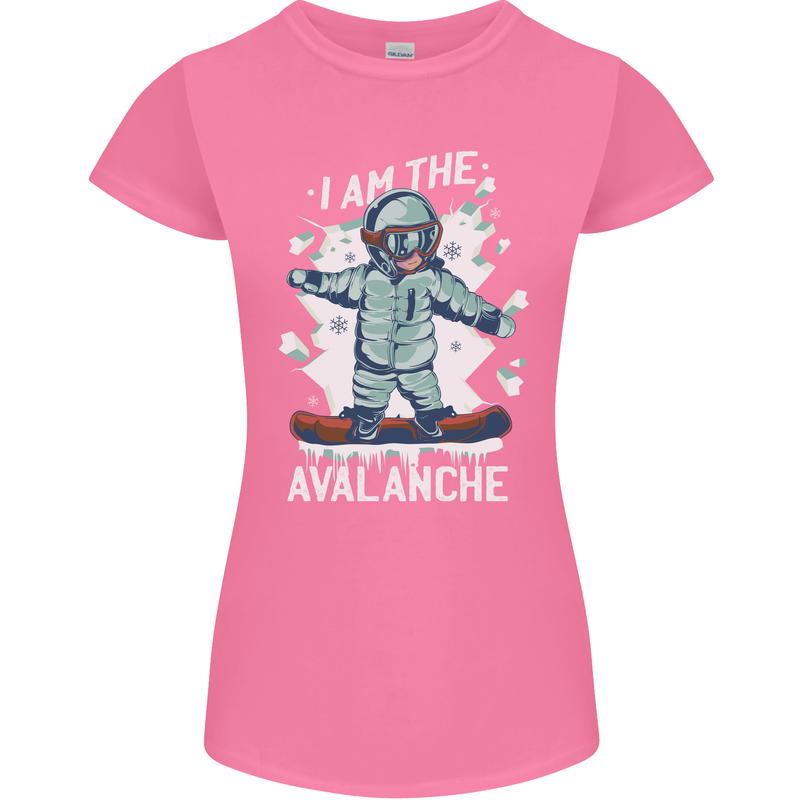 Snowboarding I Am the Avalanche Funny Womens Petite Cut T-Shirt Azalea