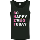So Happy Im 50 Today 50th Birthday Year Old Funny Mens Vest Tank Top Black