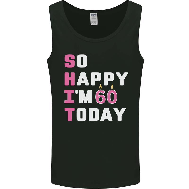 So Happy Im 60 Today 60th Birthday Year Old Funny Mens Vest Tank Top Black