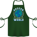 Soccer is My World Football Cotton Apron 100% Organic Forest Green