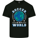 Soccer is My World Football Mens Cotton T-Shirt Tee Top Black