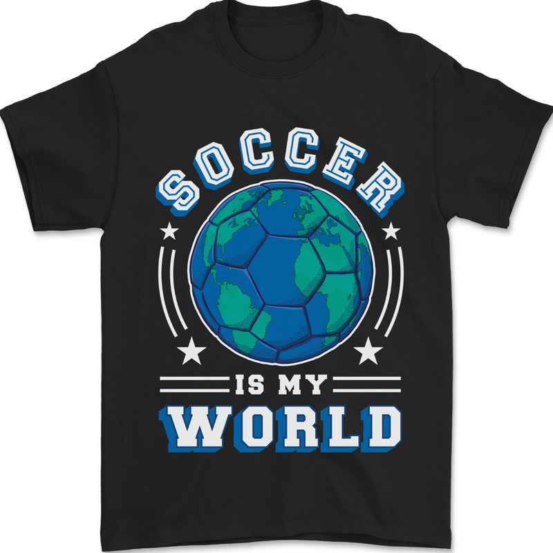 Soccer is My World Football Mens T-Shirt 100% Cotton Black