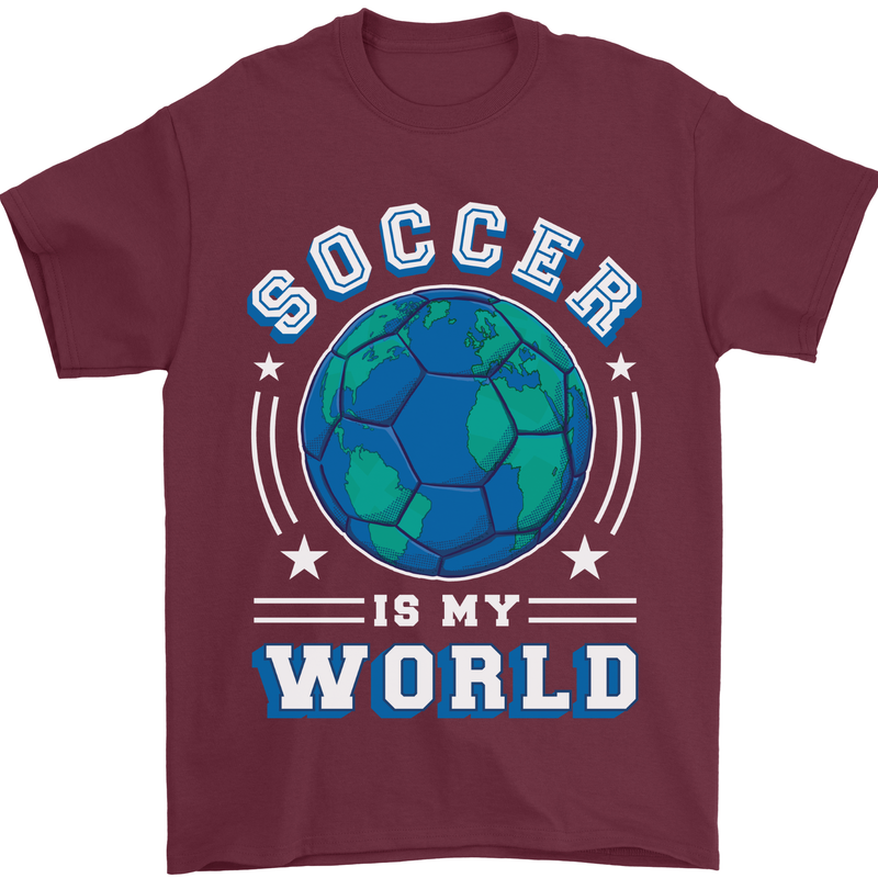 Soccer is My World Football Mens T-Shirt 100% Cotton Maroon